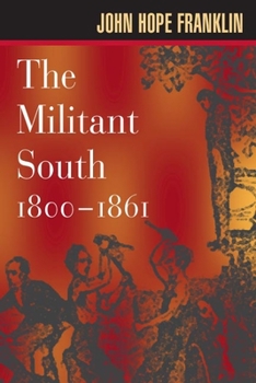 Paperback The Militant South, 1800-1861 Book