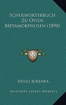 Paperback Schulworterbuch Zu Ovids Metamorphosen (1898) [German] Book