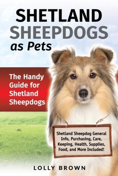 Paperback Shetland Sheepdogs as Pets: The Handy Guide for Shetland Sheepdogs Book