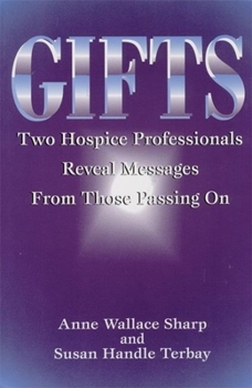 Paperback Gifts: Two Hospice Professinals Reveal Messages from Those Passing on Book