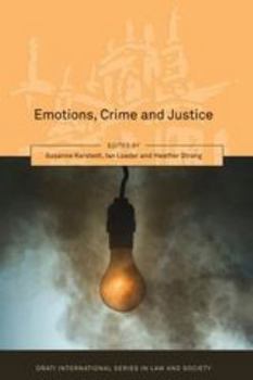 Emotions, Crime and Justice - Book  of the Oñati International Series in Law and Society