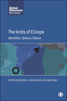 Hardcover The Limits of Europe: Identities, Spaces, Values Book