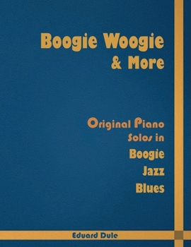 Paperback Boogie Woogie & More: Original Piano Solos in Boogie, Jazz and Blues Book