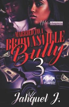 Paperback Married to a Brownsville Bully 3 Book