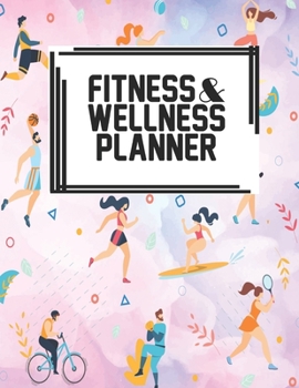 Fitness & Wellness Planner: Fitness & Wellness Gym Workout Training Diet Record Progress Self Care Planner Tracker
