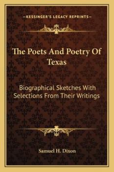 The Poets And Poetry Of Texas: Biographical Sketches With Selections From Their Writings