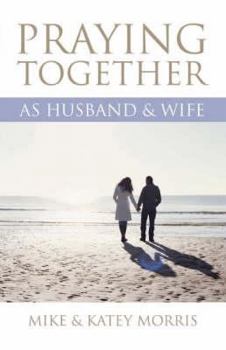 Hardcover Praying Together as Husband and Wife Book