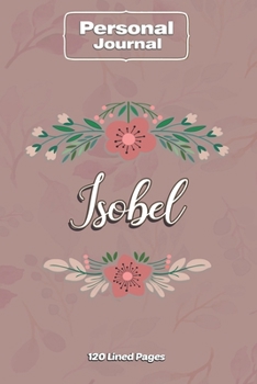 Isobel  Notebook Journal Personal Diary Personalized Name 120 pages Lined (6x9 inches) (15x23cm)