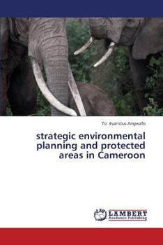 Paperback Strategic Environmental Planning and Protected Areas in Cameroon Book