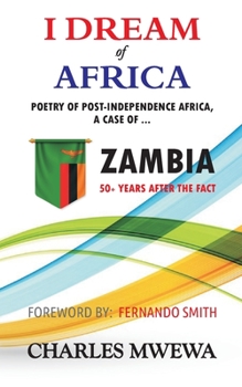 Paperback I Dream of Africa: Poetry of Post-Independence Africa, the Case of Zambia Book