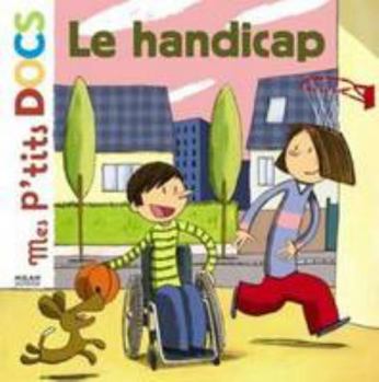 Mes P'tits Docs: Le Handicap - Book  of the Mes p'tits docs