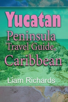 Yucatan Peninsula Travel Guide, Caribbean: Maya Environment, Tourism