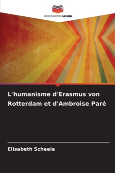 Paperback L'humanisme d'Erasmus von Rotterdam et d'Ambroise Paré [French] Book