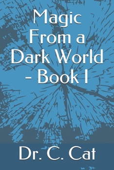 Paperback Magic From a Dark World - Book I Book