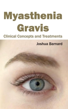 Hardcover Myasthenia Gravis: Clinical Concepts and Treatments Book