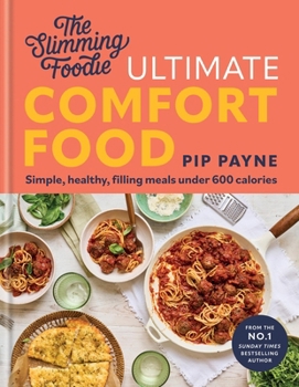 Hardcover The Slimming Foodie: Comfort Food: Simple, Healthy, Filling Meals Under 600 Calories Book