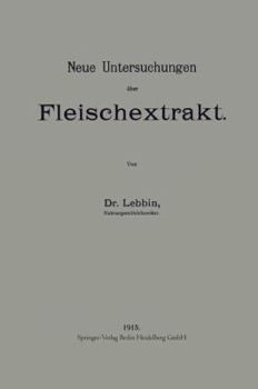 Paperback Neue Untersuchungen Über Fleischextrakt [German] Book