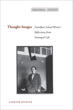 Paperback Thought-Images: Frankfurt School Writers' Reflections from Damaged Life Book