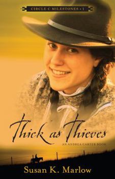 Thick as Thieves - Book #1 of the Circle C Milestones
