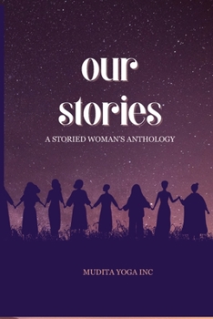 Paperback Our Stories: A Storied Woman's Anthology Book