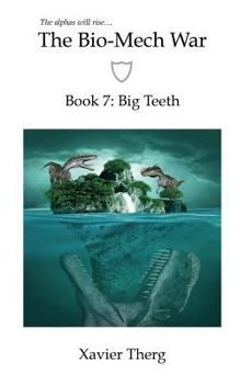 Paperback The Bio-Mech War, Book 7: Big Teeth Book