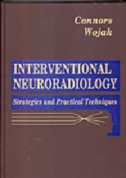 Hardcover Interventional Neuroradiology: Strategies and Practical Techniques Book