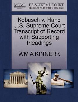 Paperback Kobusch V. Hand U.S. Supreme Court Transcript of Record with Supporting Pleadings Book
