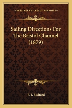 Paperback Sailing Directions For The Bristol Channel (1879) Book