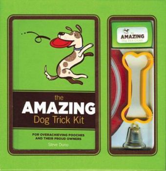 Product Bundle The Amazing Dog Trick Kit: For Overachieving Pooches and Their Proud Owners [With the Amazing Dog Trick ManualWith Clicker, Silver Bell, Flying Disc, Book