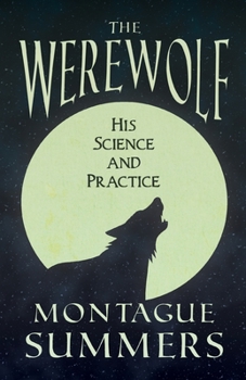 Paperback The Werewolf - His Science and Practices (Fantasy and Horror Classics) Book