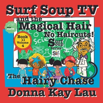 Paperback Surf Soup TV and the Magical Hair: No Haircuts! The Hairy Chase Book 11 Volume 4 [Large Print] Book