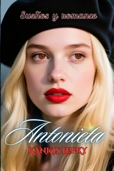 Paperback Antonieta (Sueños y Romance): Ya tebya lyublyu [Spanish] Book