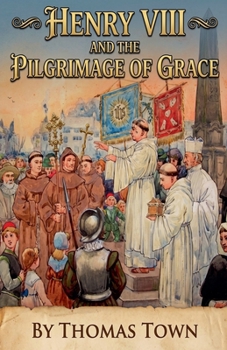 Paperback Henry VIII and the Pilgrimage of Grace Book