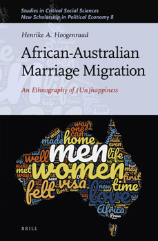 Hardcover African-Australian Marriage Migration: An Ethnography of (Un)Happiness Book