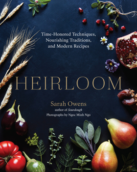 Hardcover Heirloom: Time-Honored Techniques, Nourishing Traditions, and Modern Recipes Book