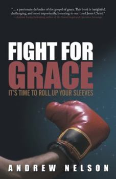 Paperback Fight for Grace: It's Time to Roll Up Your Sleeves Book