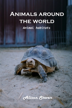 Paperback Animals around the World: Animal Habitats Book