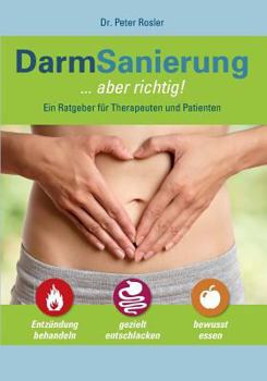 Paperback DarmSanierung - aber richtig: Neue Erkenntnisse zur Bedeutung des Darmes für Gesundheit und Krankheit, Stuhldiagnostik - Basis für gezielte Therapie [German] Book