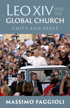 Leo XIV and the Global Church: Unity and Peace