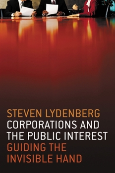 Hardcover Corporations and the Public Interest: Guiding the Invisible Hand Book