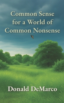 Common Sense for a World of Common Nonsense