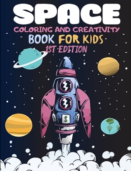 Paperback Space Coloring and Creative Book for Kids: For Kids Who Really Love Space ( Coloring, Mazes, Dot to Dot, Puzzles) Book