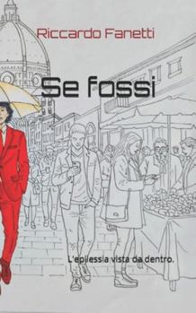 Paperback Se fossi: L'epilessia vista da dentro. [Italian] Book