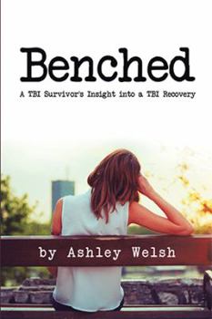 Paperback Benched: A TBI Survivor's Insight into a TBI Recovery Book