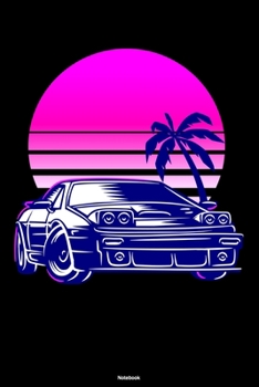 Notebook: Vaporwave Sports Car Journal 80s Retro Vintage Composition Book Neon Sunset Gift
