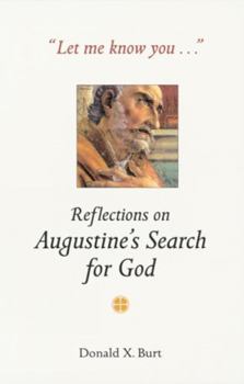 Paperback Let Me Know You...: Reflections on Augustine's Search for God Book