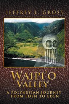 Paperback Waipi'o Valley: A Polynesian Journey from Eden to Eden Book