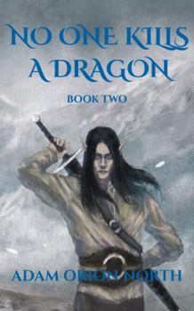 Paperback No One Kills A Dragon: Book Two Book