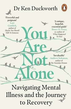 Paperback You Are Not Alone: Navigating Mental Illness and the Journey to Recovery Book