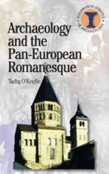 Paperback Archaeology and the Pan-European Romanesque Book